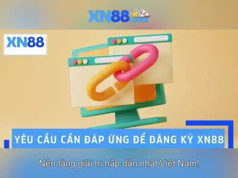 xn88 – Nền tảng trò chơi trực tuyến và các điều cần biết